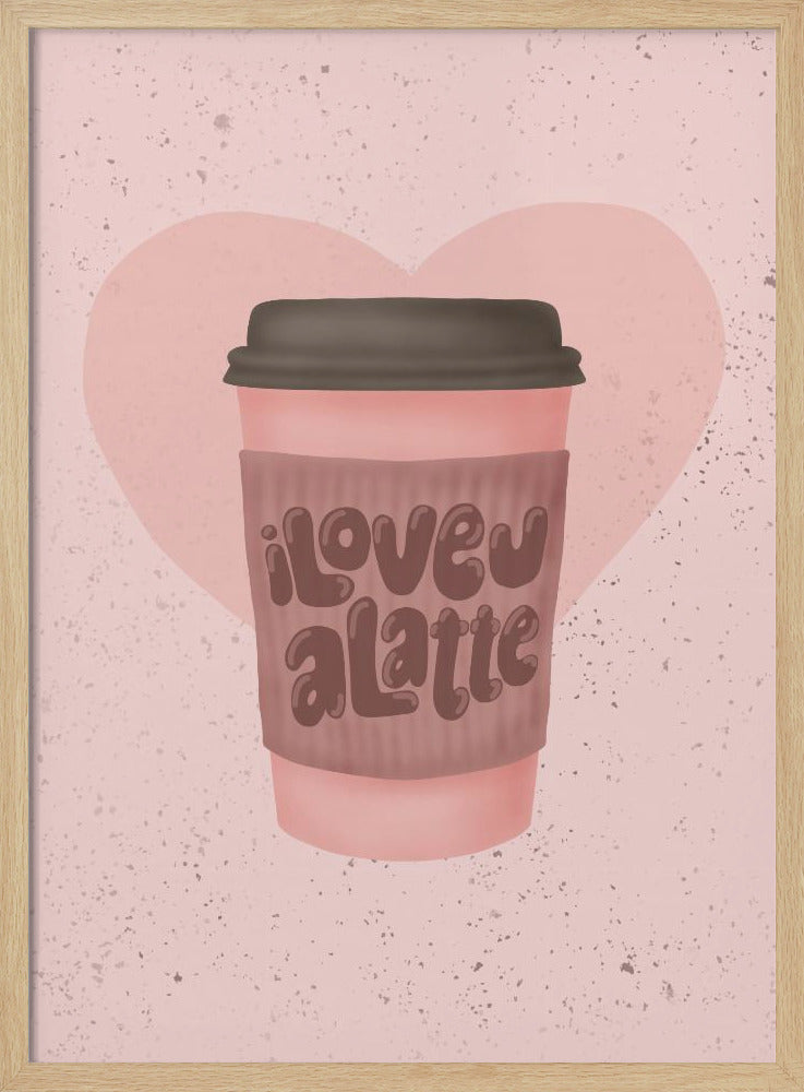 Ich liebe dich, einen Latte | Poster