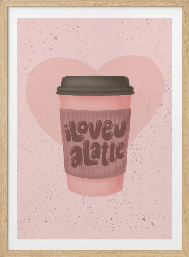 Ich liebe dich, einen Latte | Poster