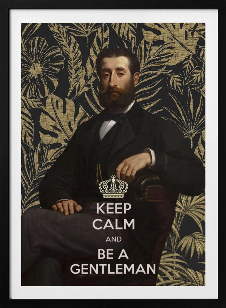 Bleib ruhig und sei ein Gentleman | Poster