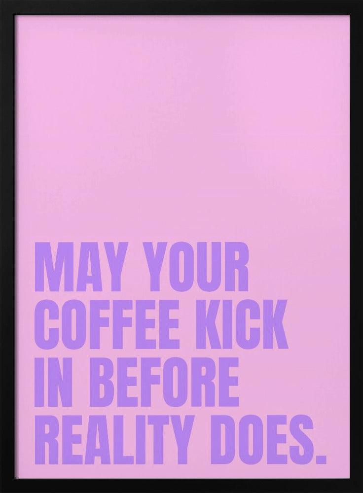 Kaffee vs. Realität | Poster