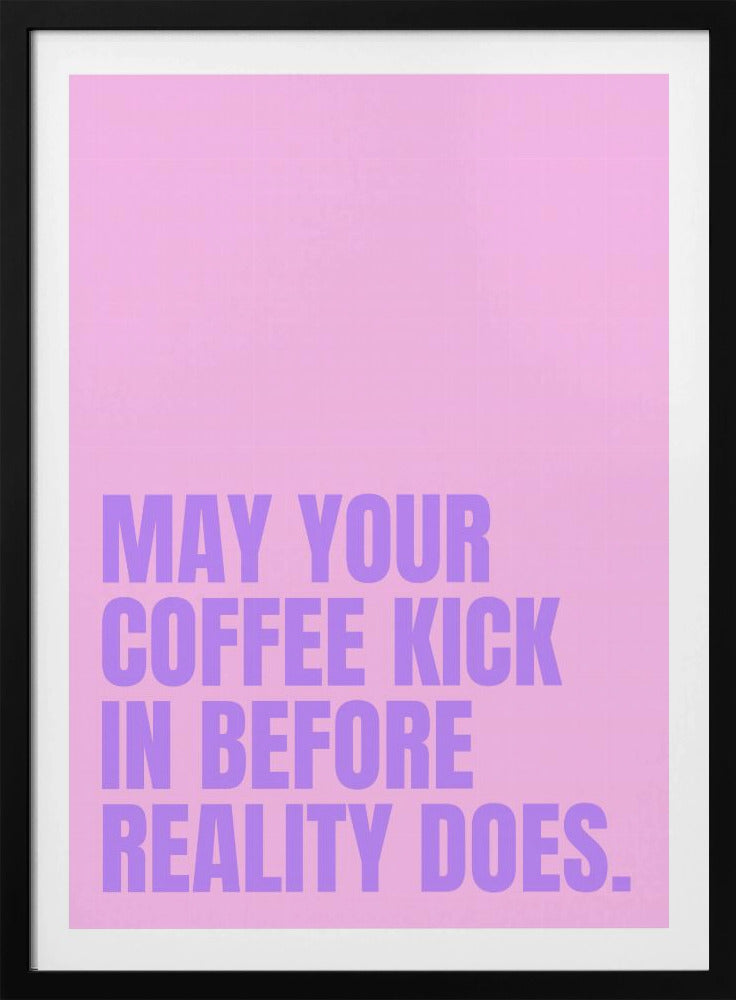 Kaffee vs. Realität | Poster