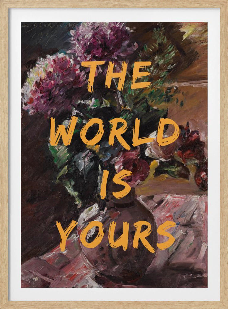Die Welt gehört dir, Blumen und Text | Poster