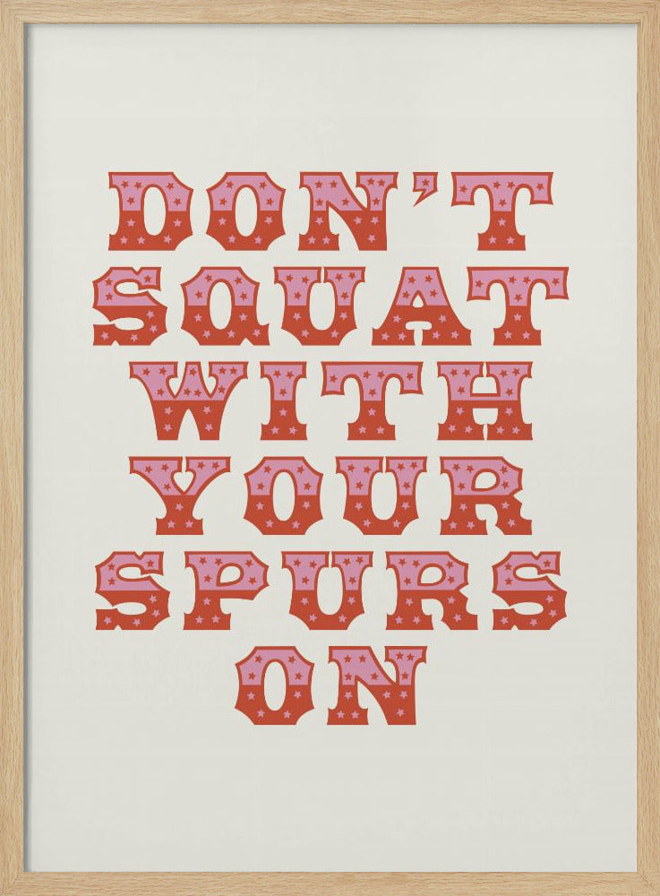 Don't Squat With Your Spurs On | Poster