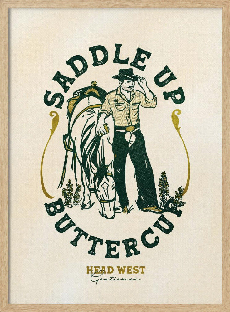Saddle Up Buttercup Cowboy & Pferd Kunstdruck | Poster