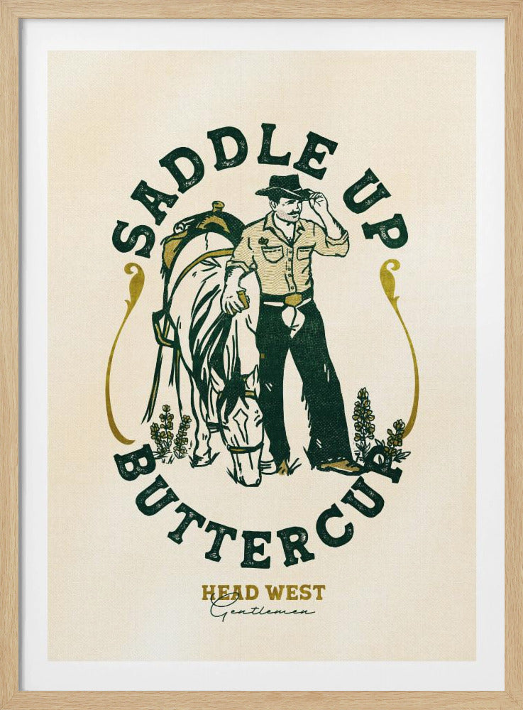 Saddle Up Buttercup Cowboy & Pferd Kunstdruck | Poster