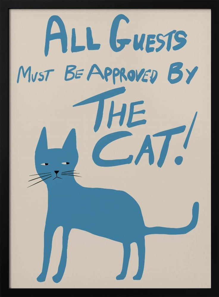 Alle Gäste müssen von der Katze genehmigt werden! | Poster