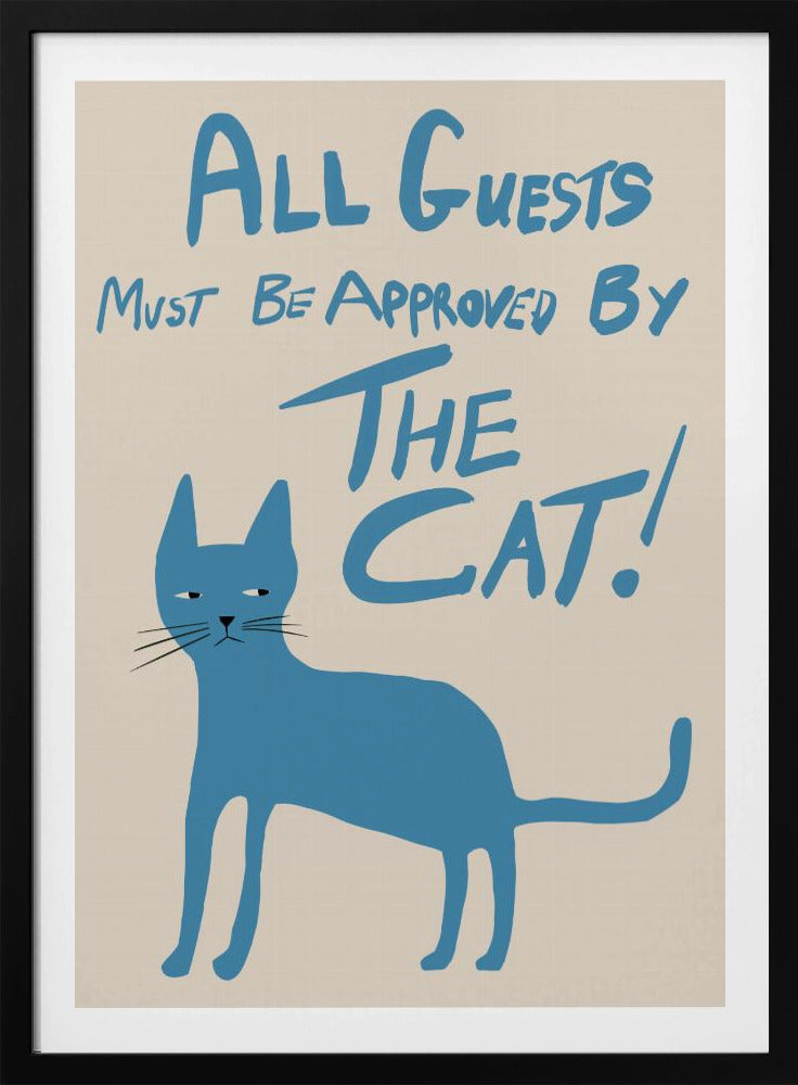Alle Gäste müssen von der Katze genehmigt werden! | Poster