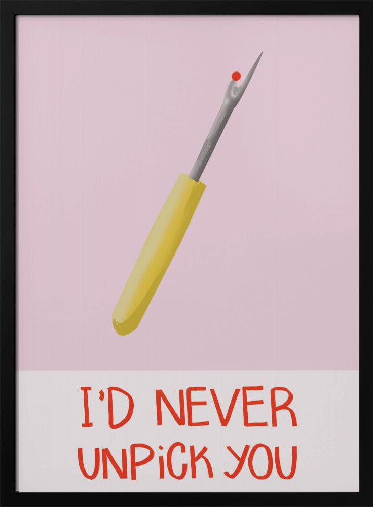 I'd never unpick you | Poster