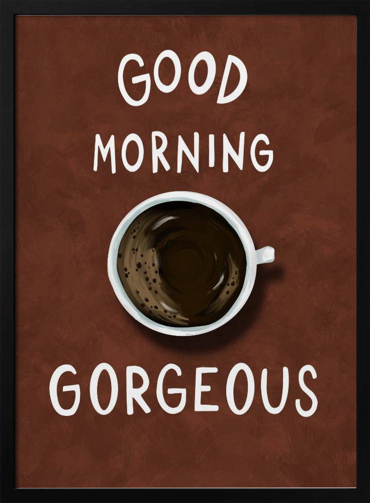 Good Morning Gorgeous | Poster