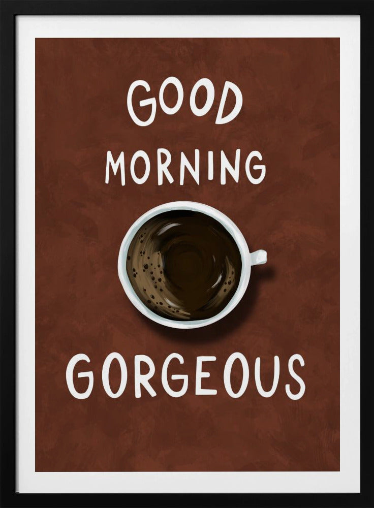 Good Morning Gorgeous | Poster