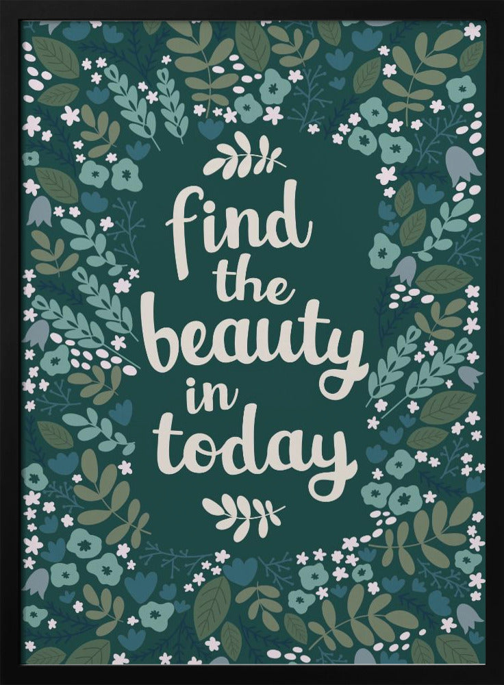 Find the beauty in today | Poster