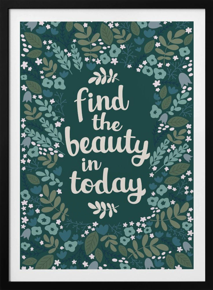 Find the beauty in today | Poster