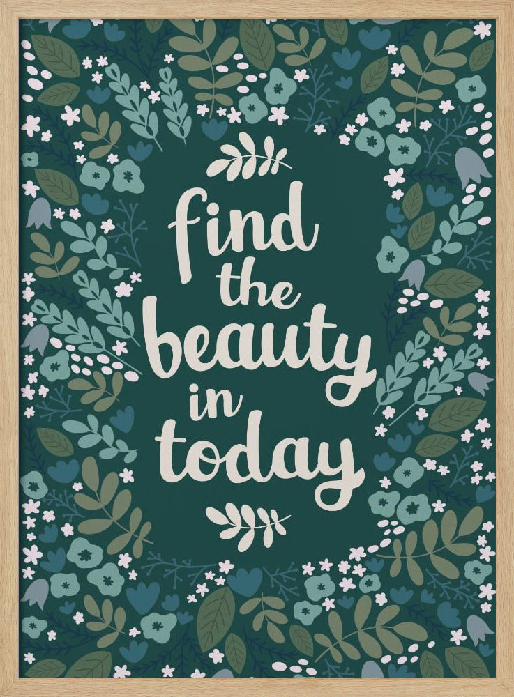 Find the beauty in today | Poster