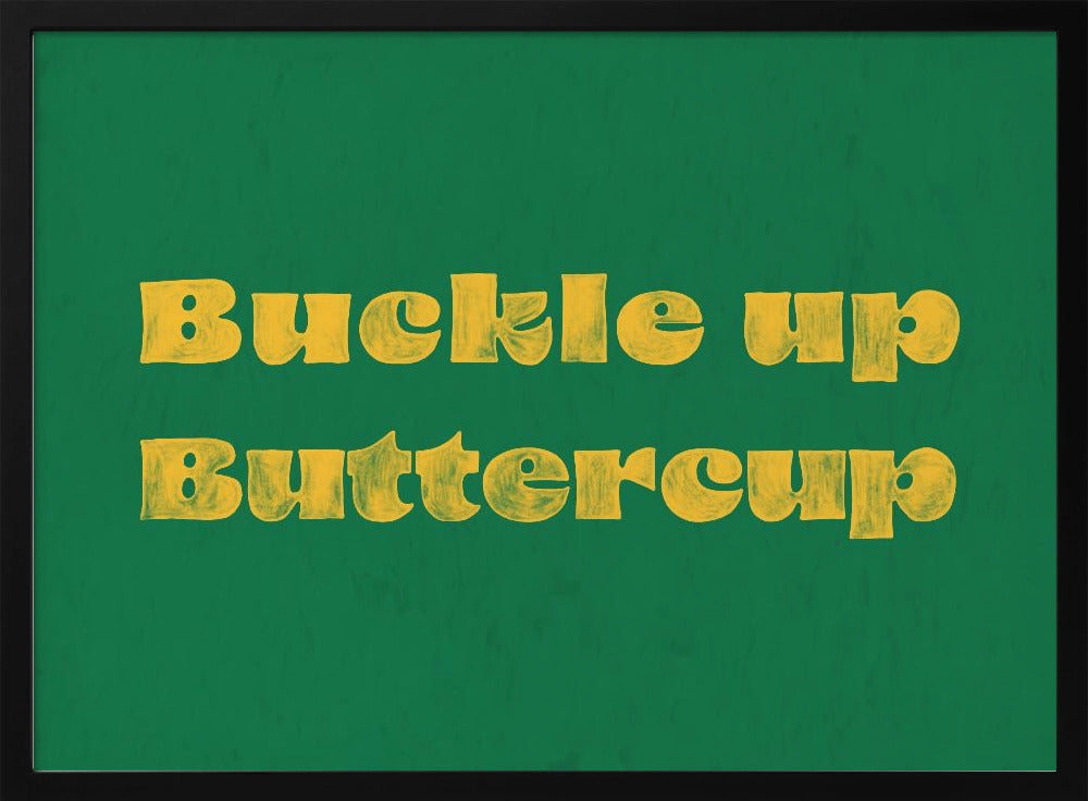 Schnallen Sie sich Butterblume an | Poster