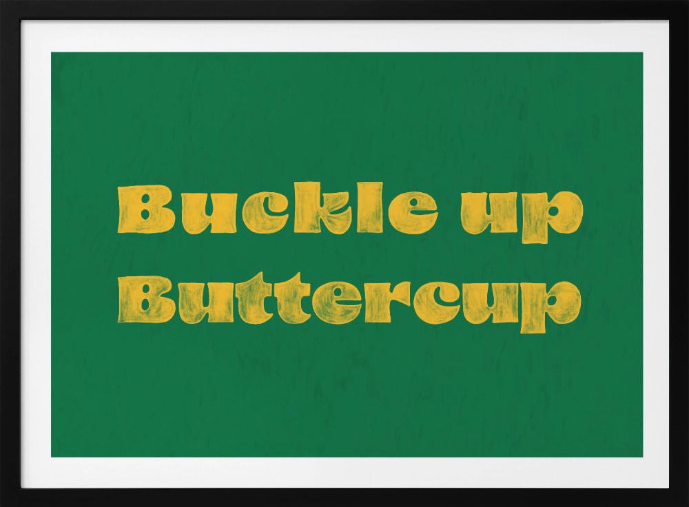 Schnallen Sie sich Butterblume an | Poster