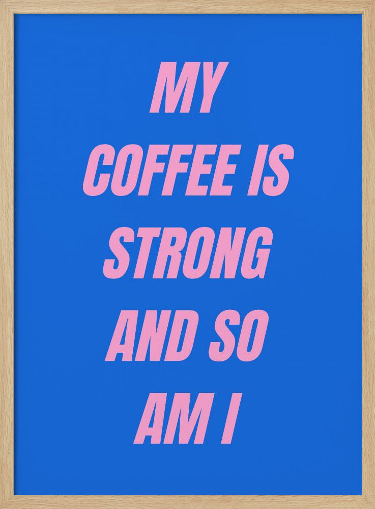 Strong Coffee | Poster
