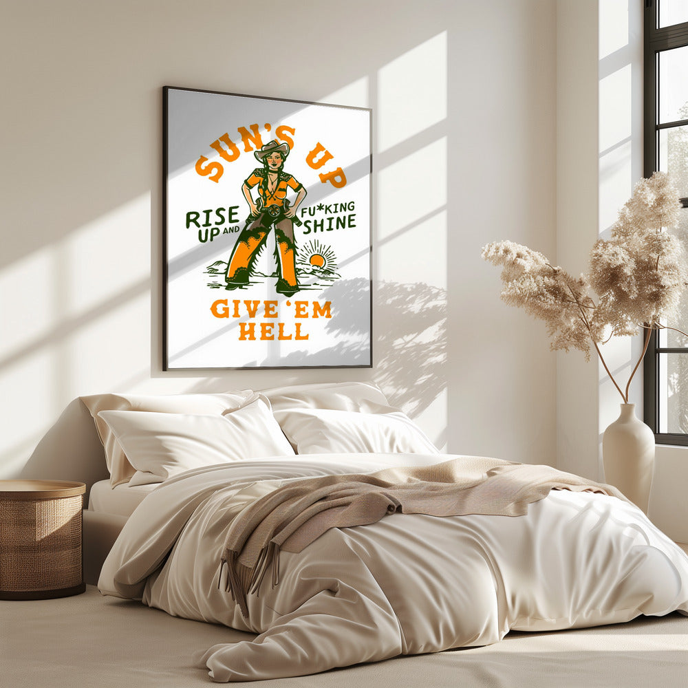Suns Up Rise Up & Fucking Shine Wild West Cowgirl | Poster