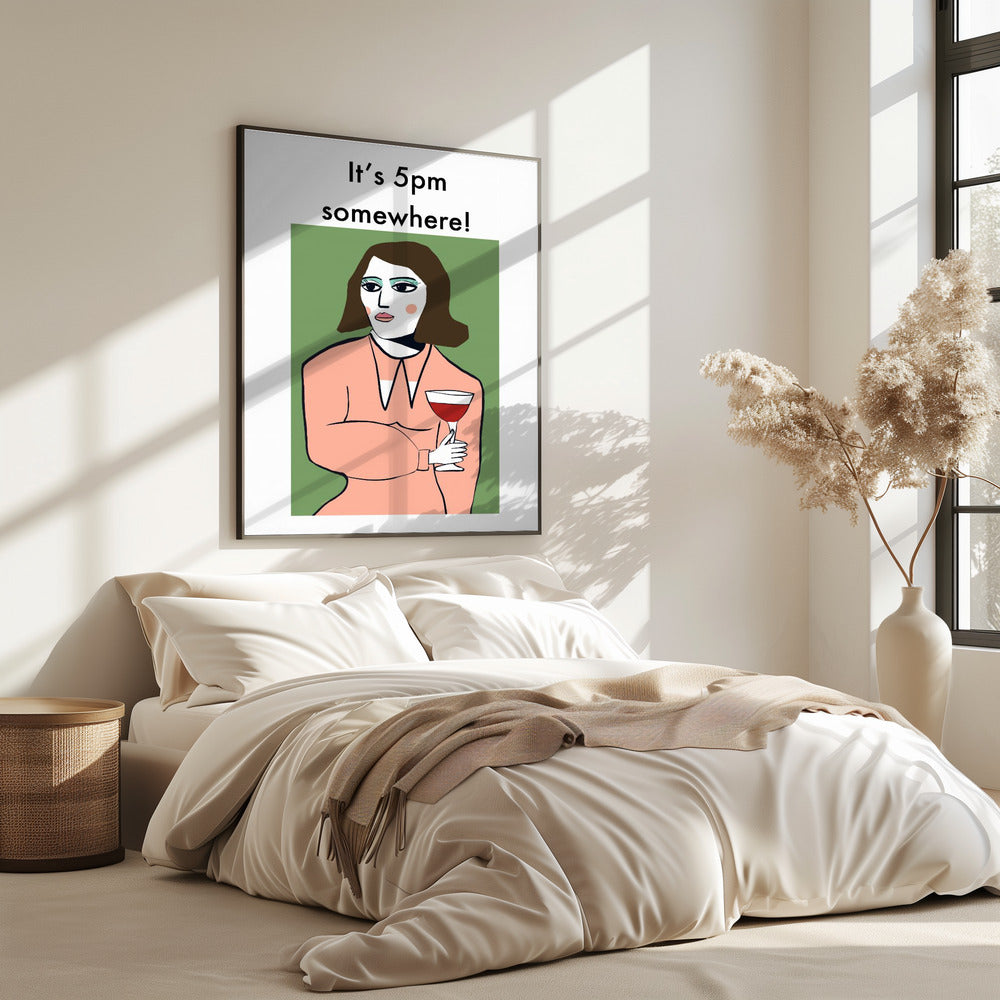 Irgendwo ist es 17 Uhr – Humorvolle Dame trinkt Wein | Poster