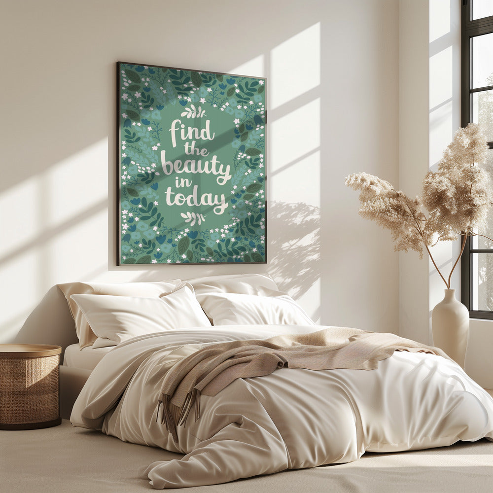 Find the beauty in today | Poster