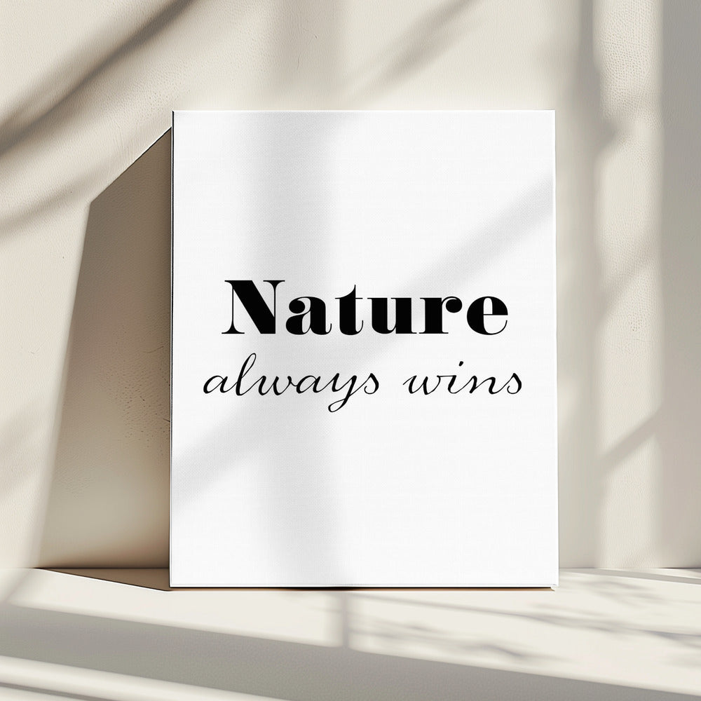 Die Natur gewinnt immer | Leinwand