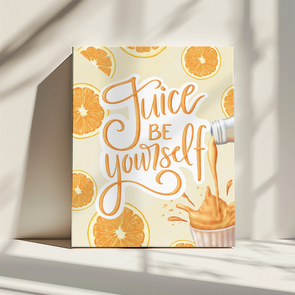Saft, sei du selbst | Leinwand