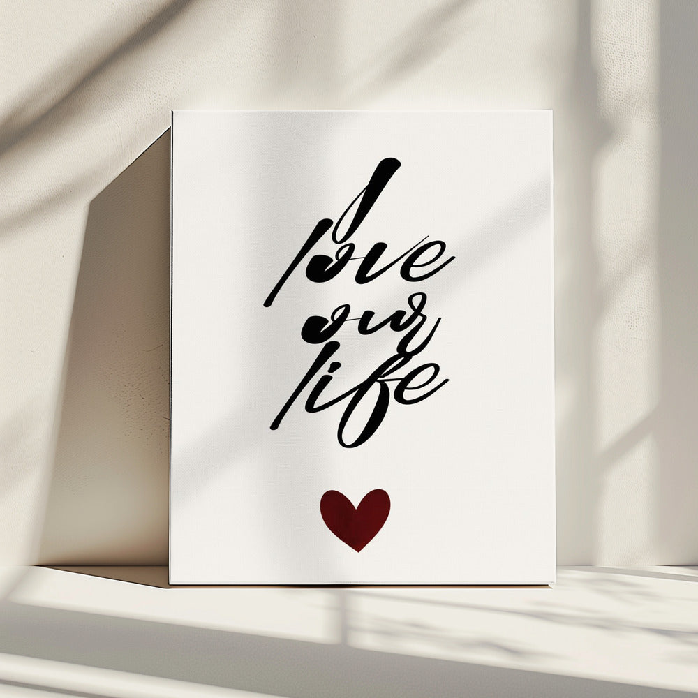 Ich liebe unser Leben | Leinwand