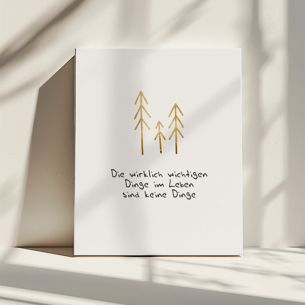 Die wichtigen Dinge im Leben | Leinwand