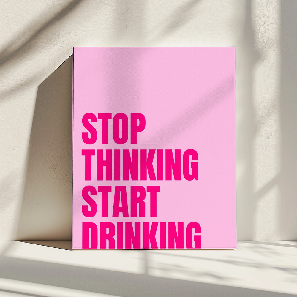 Trinken statt Denken | Leinwand