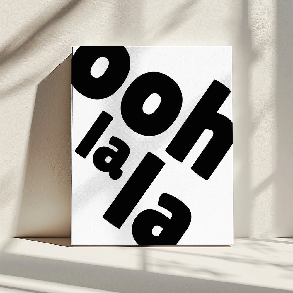 Ooh La La Aussage | Leinwand