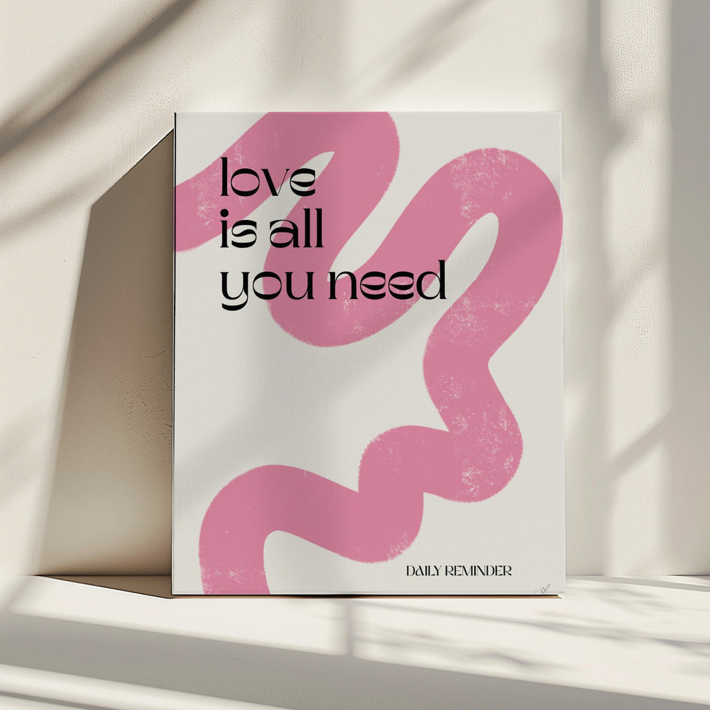Liebe ist alles, was du brauchst | Leinwand
