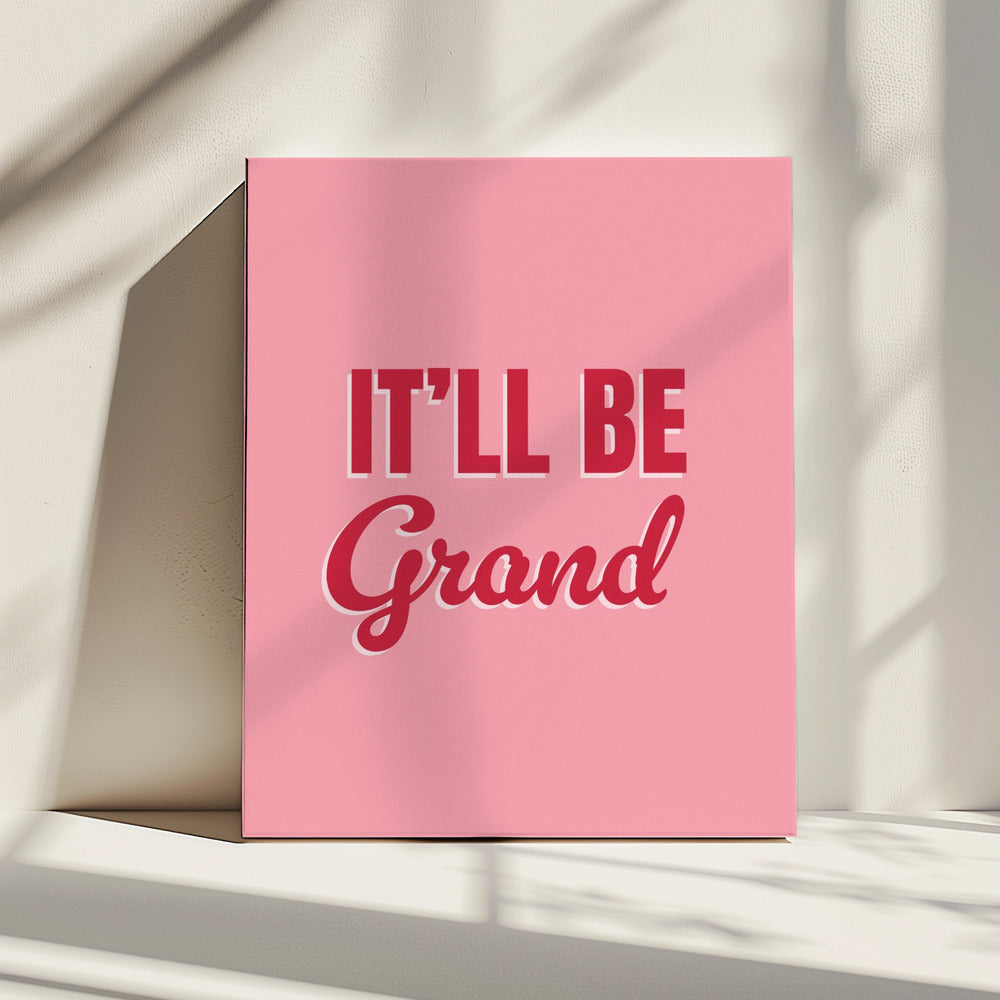 It'll Be Grand | Canvas