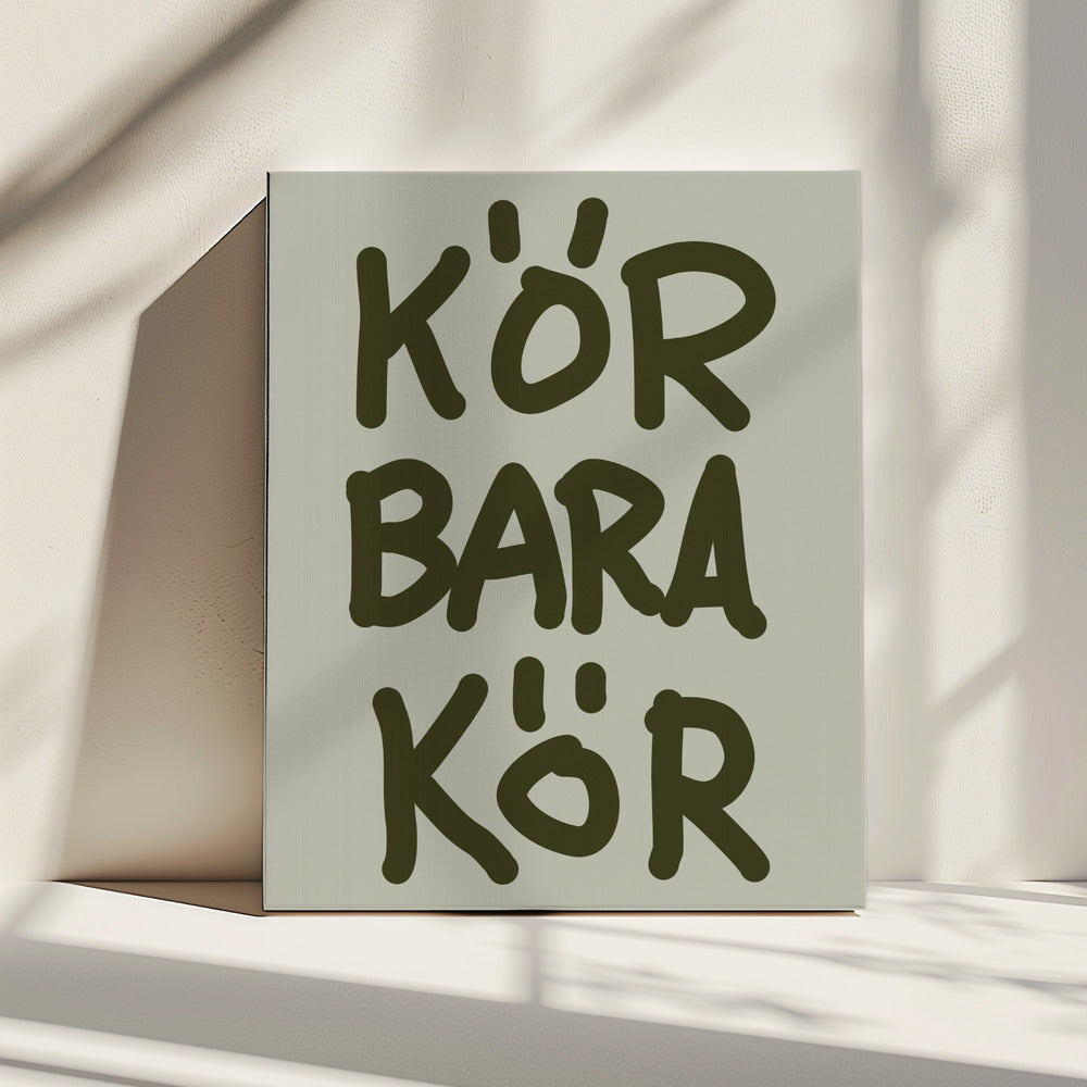 Kör Bara Kör | Leinwand