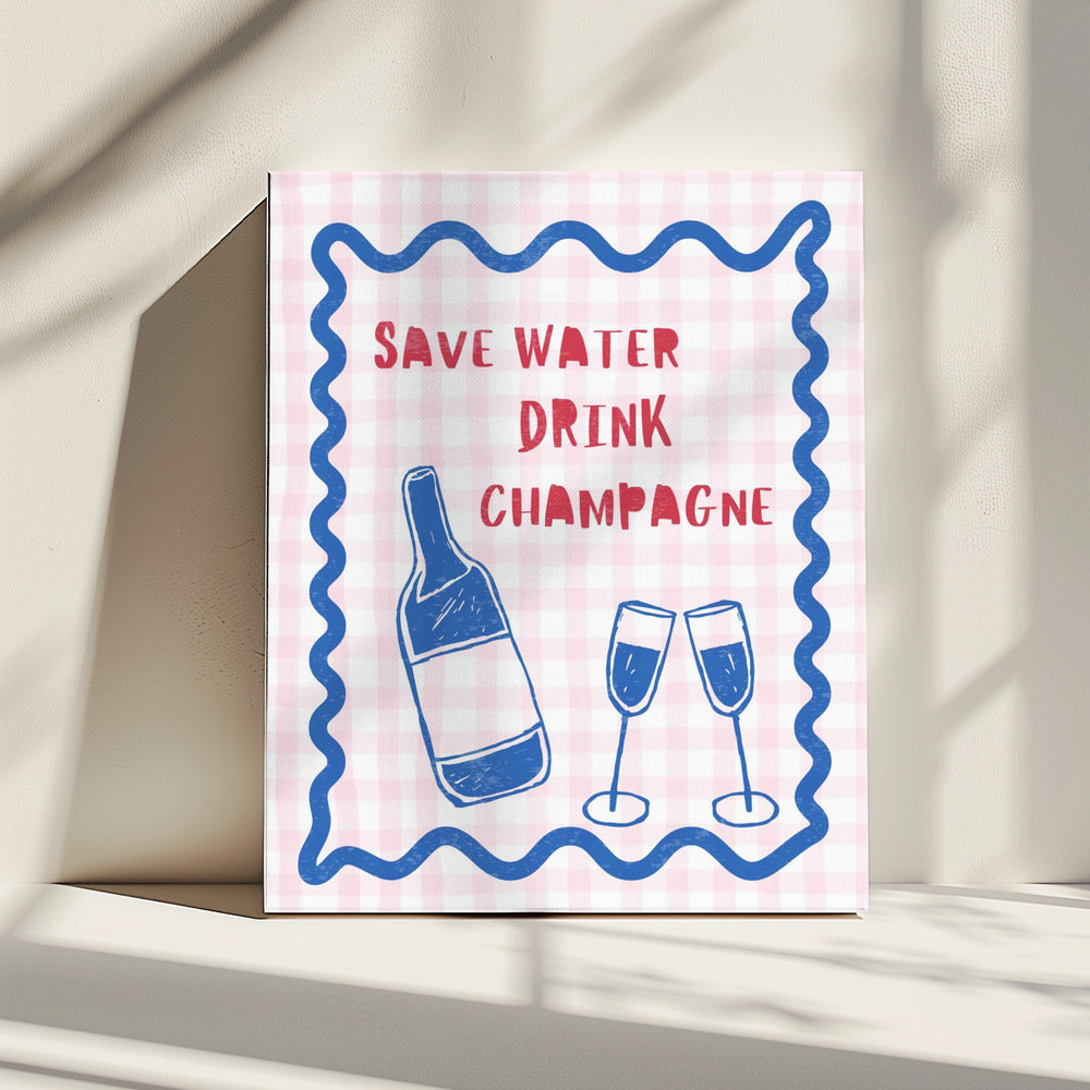 Wasser sparen Champagner trinken | Leinwand