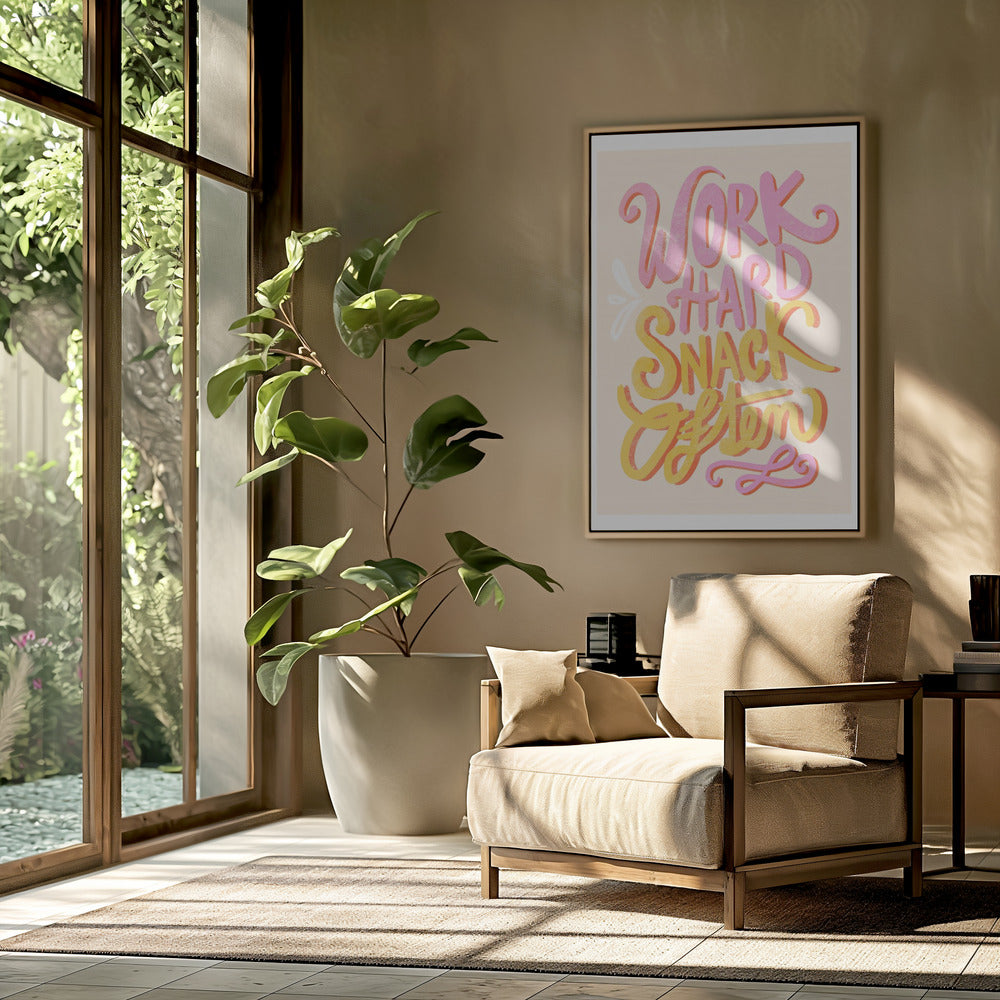 Arbeite hart und mach oft einen Snack | Poster