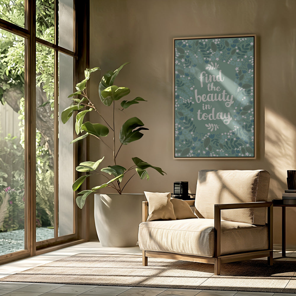 Find the beauty in today | Poster