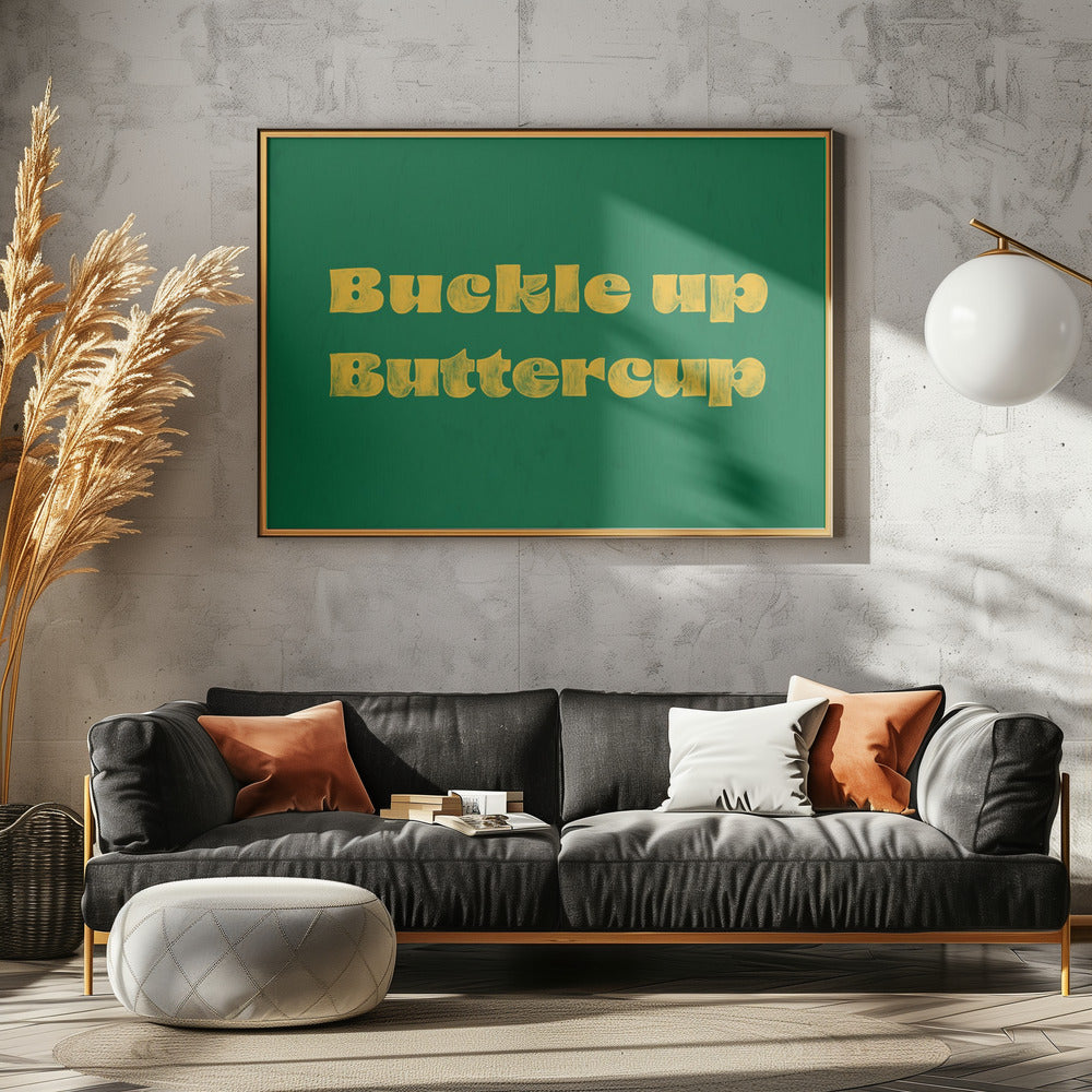 Buckle Up Buttercup | Canvas