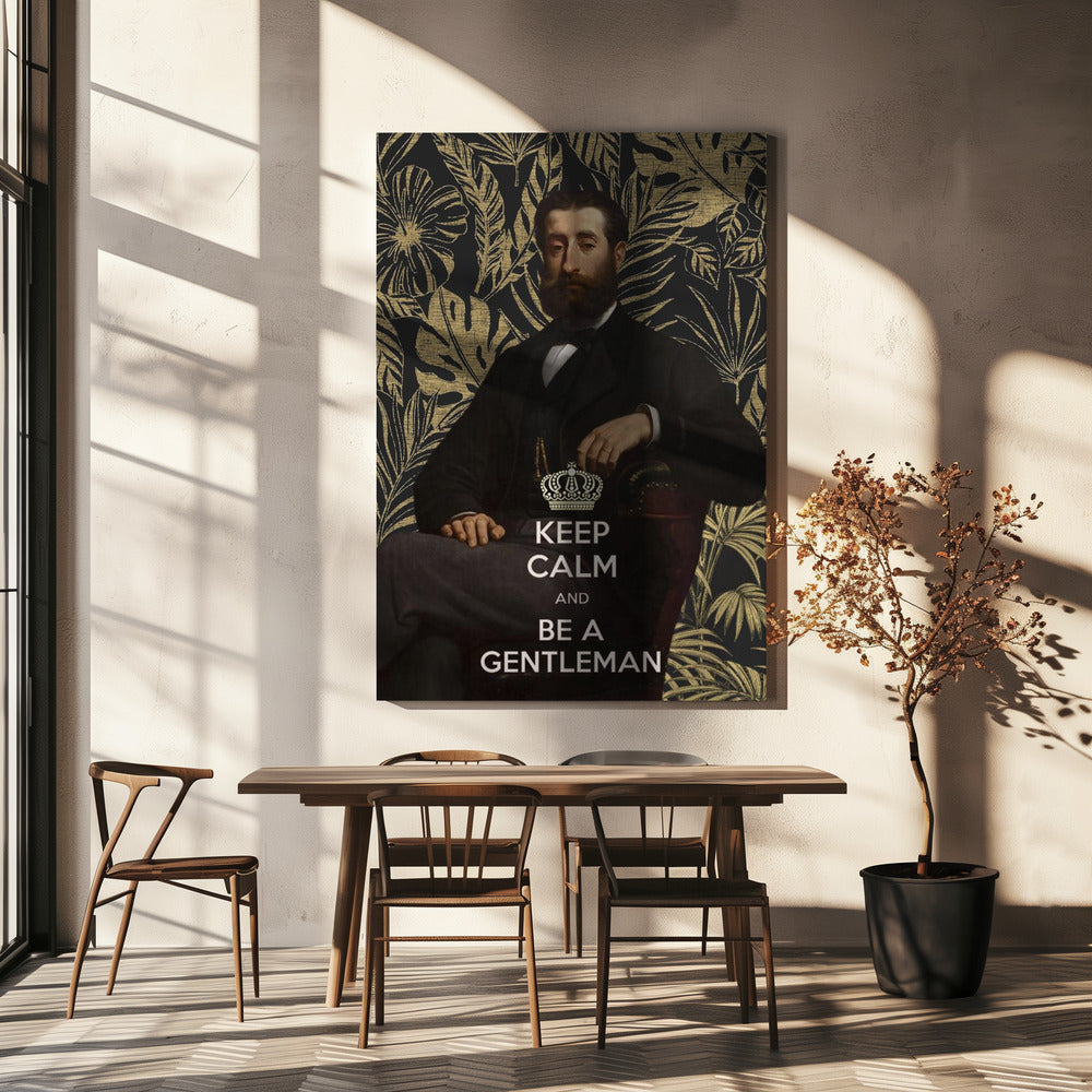 Bleib ruhig und sei ein Gentleman | Leinwand