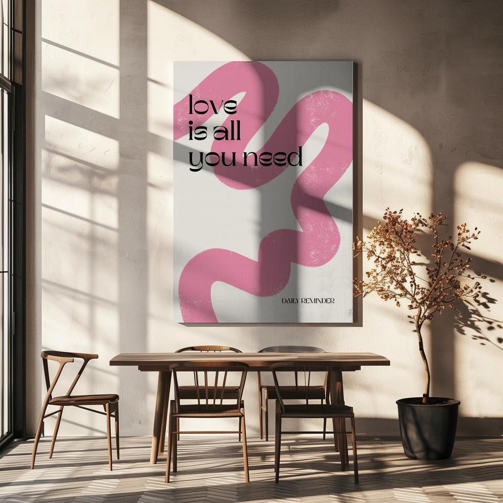 Liebe ist alles, was du brauchst | Leinwand