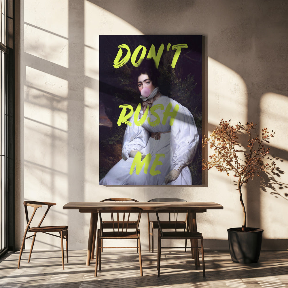 Don't Rush Me Bubble-Gum Art | Leinwand