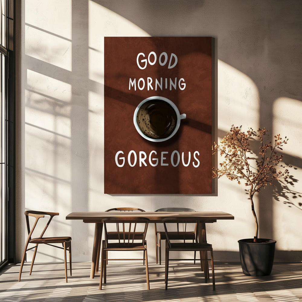 Good Morning Gorgeous | Canvas