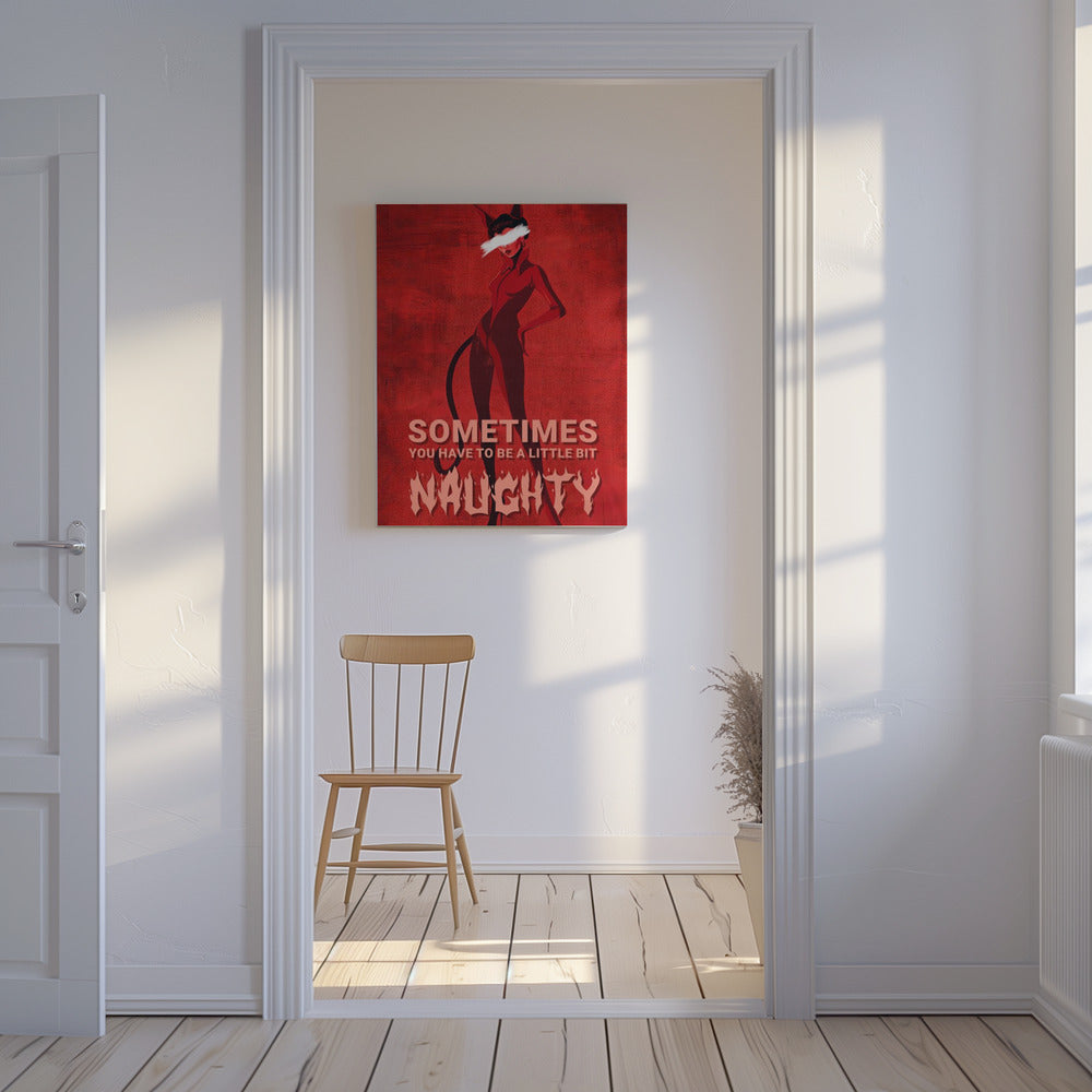 Sometimes you have to be a little bit naughty | Canvas