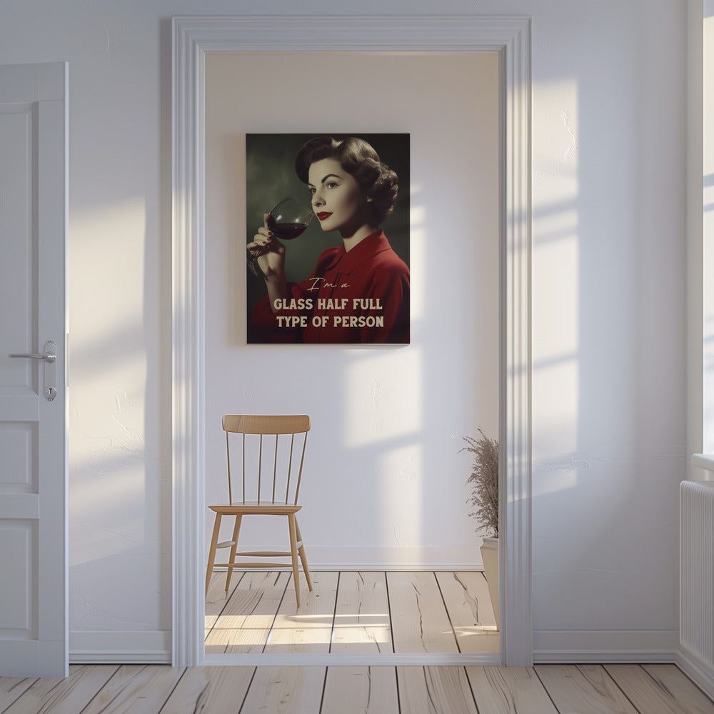 Ich bin ein Mensch, der das Glas halb voll sieht | Leinwand