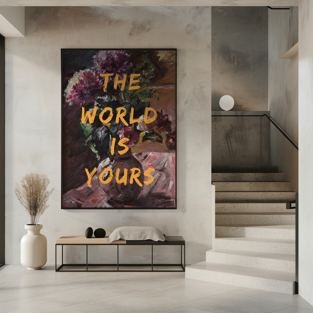Die Welt gehört dir, Blumen und Text | Poster