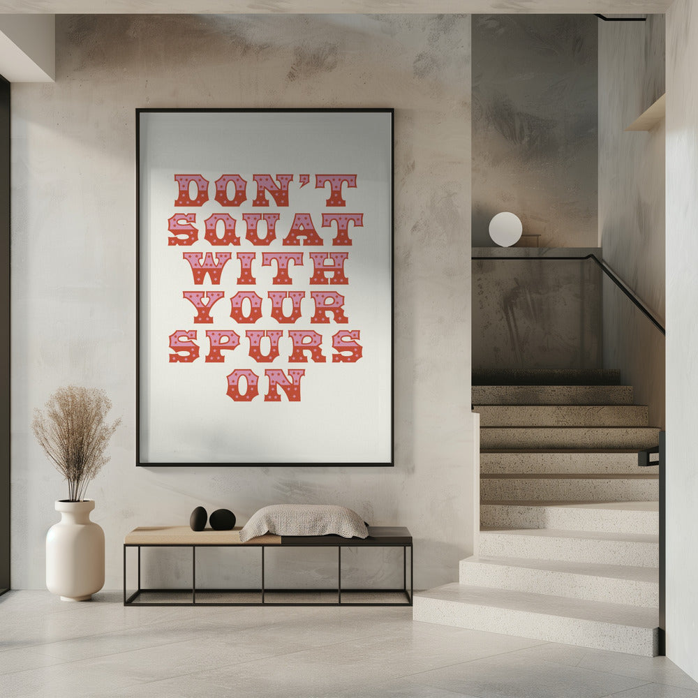 Don't Squat With Your Spurs On | Poster