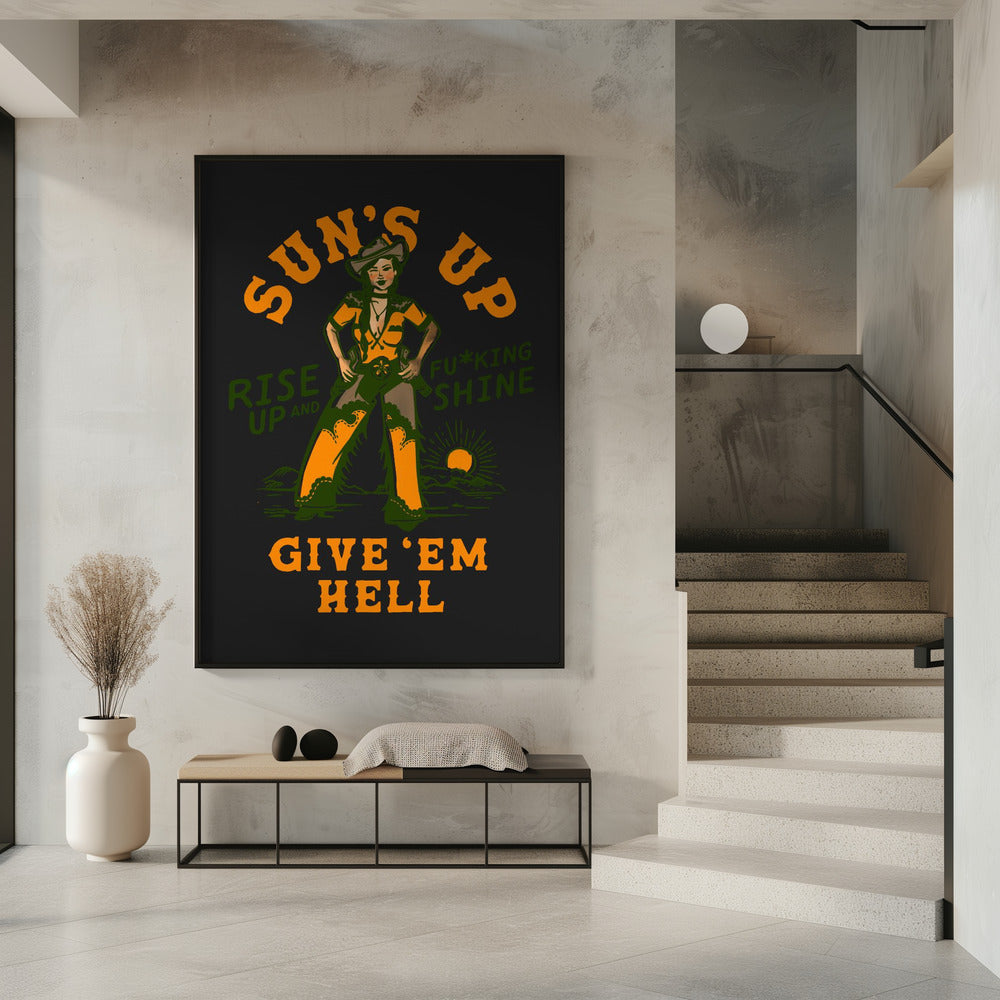 Suns Up Rise Up & Fucking Shine Wild West Cowgirl | Poster