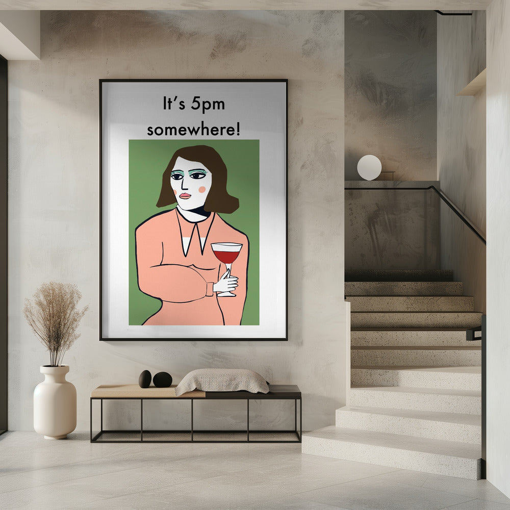 Irgendwo ist es 17 Uhr – Humorvolle Dame trinkt Wein | Poster