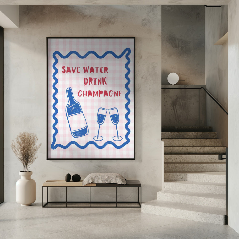 Save Water Drink Champagne | Poster