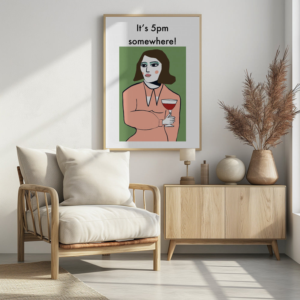 Irgendwo ist es 17 Uhr – Humorvolle Dame trinkt Wein | Poster