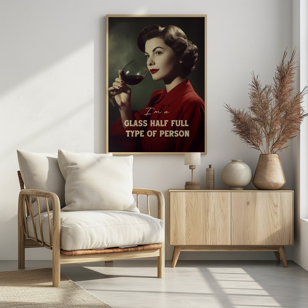 Ich bin ein Mensch, der das Glas halb voll sieht | Poster