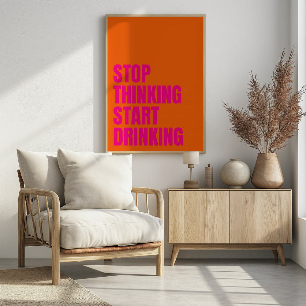 Hör auf zu denken, fang an zu trinken | Poster